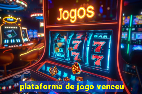 plataforma de jogo venceu